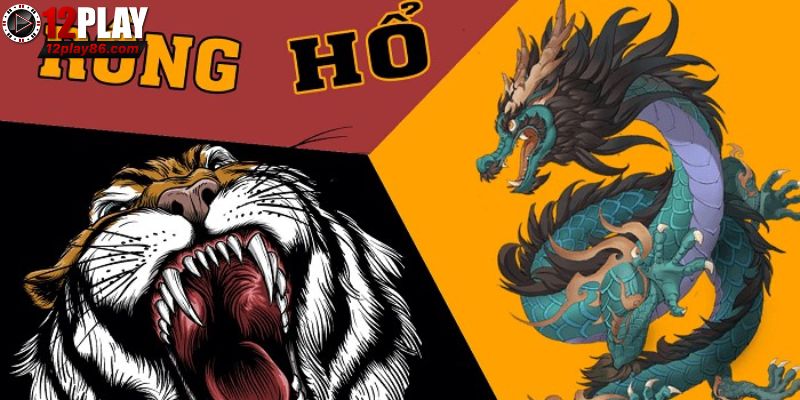 Cách chơi Rồng Hổ dễ thắng nhất mà bạn nên biết