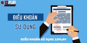 Điều khoản sử dụng 12PLAY