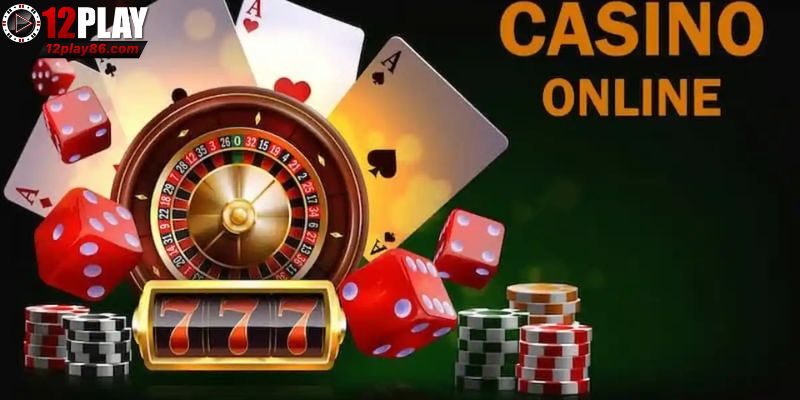 Sơ lược về casino 12PLAY